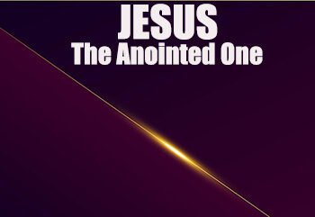 Chapter 4: JESUS, the Anointed One