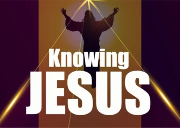 What Does It Mean to Know JESUS