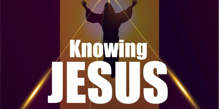 What Does It Mean to Know JESUS