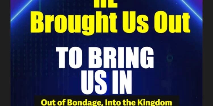 He Brought Us Out, To Bring Us In