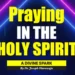 Praying in the Holy Spirit: A Divine Spark